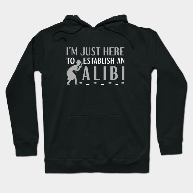 Establish An Alibi Hoodie by LuckyFoxDesigns